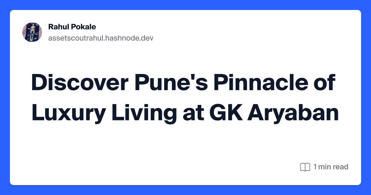 Discover Pune's Pinnacle of Luxury Living at GK Aryaban